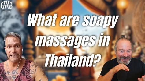 whats a soapy massage|Thai Spa in Thailand – 25 Things That No One Tells About Thai。